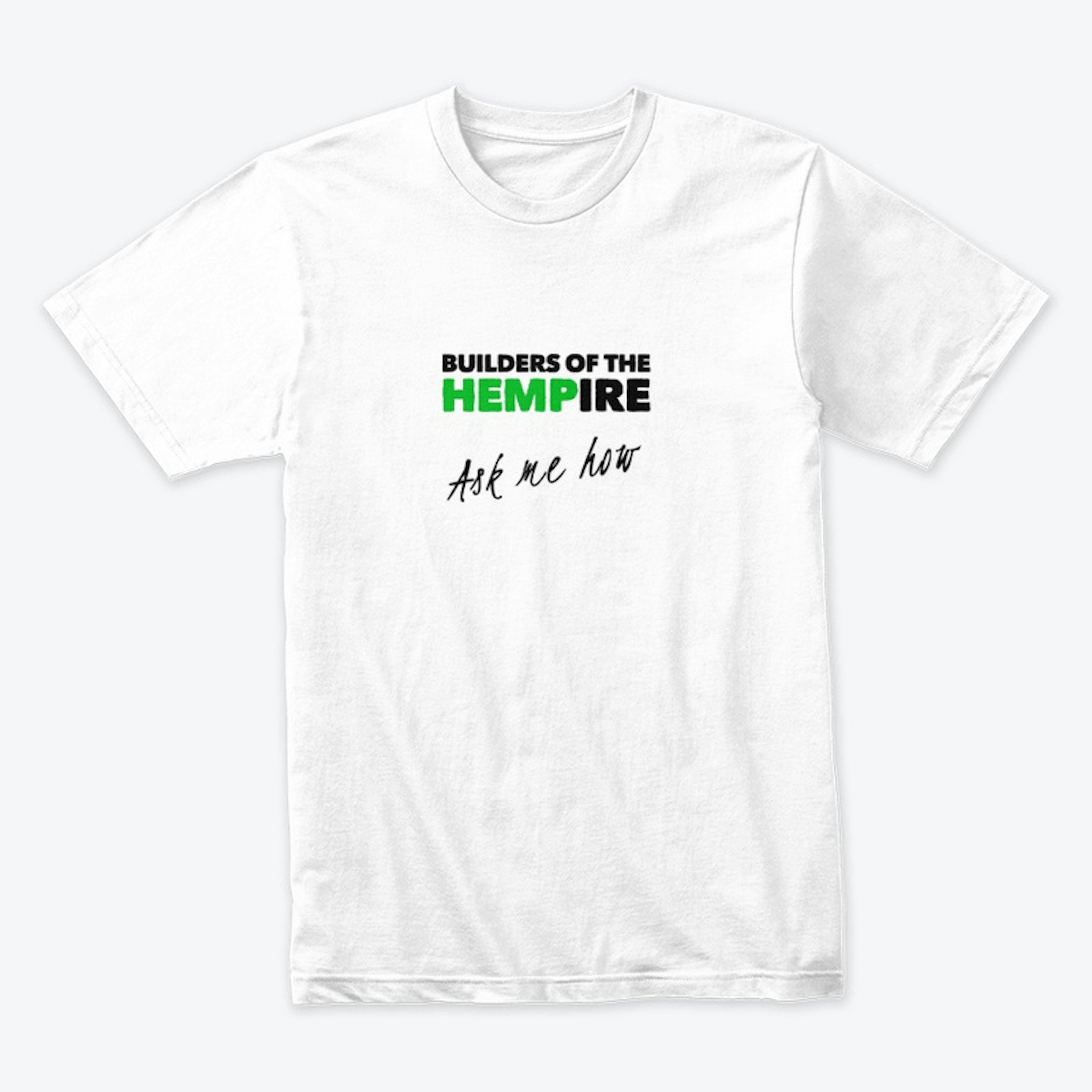 Builders of the Hempire Ask Me How